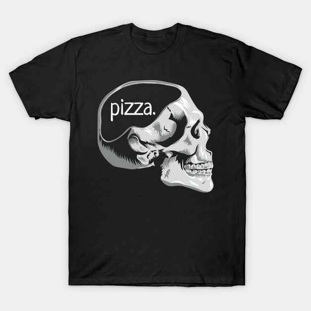 Funny Skull Pizza on the Mind Pun Novelty Graphic Art Pizza Lover Design T-Shirt by Get Hopped Apparel